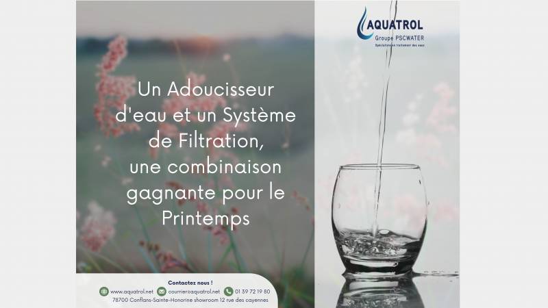Un adoucisseur d'eau et un système de filtration, une combinaison gagnante pour le printemps à Bonnières sur Seine dans les Yvelines (78)